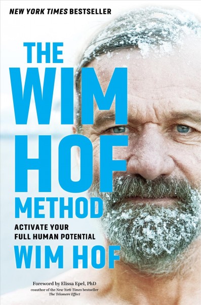 The Wim Hof method : activate your full human potential / Wim Hof.