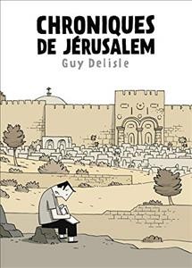 Chroniques de Jérusalem / Guy Delisle ; couleur, Lucie Firoud & Guy Delisle.