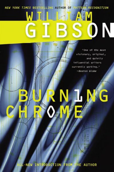 Burning chrome / William Gibson.