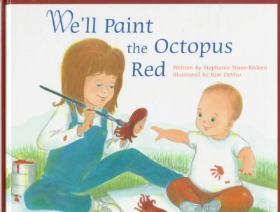 We'll paint the octopus red / Stephanie Stuve-Bodeen ; illustrations by Pam DeVito.