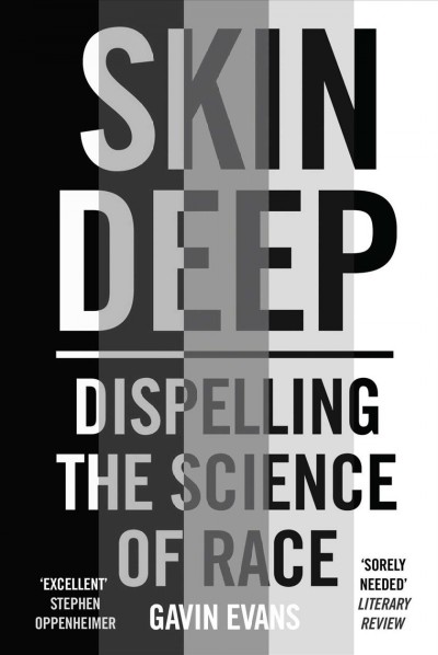 Skin deep :  dispelling the science of race /  Gavin Evans. 