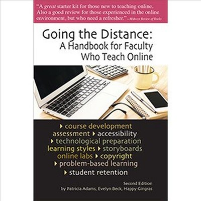 Going the distance : a handbook for part-time & adjunct faculty who teach online / by Happy Gingras, Patricia Adams and Evelyn Beck.