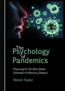 The psychology of pandemics : preparing for the next global outbreak of infectious disease / by Steven Taylor.