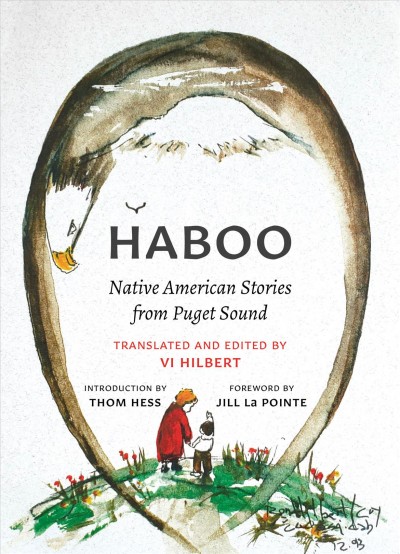 Haboo : Native American stories from Puget Sound / translated and edited by Vi Hilbert ; foreword by Jill La Pointe ; introduction by Thom Hess ; illustrations by Ron Hilbert/Coy.