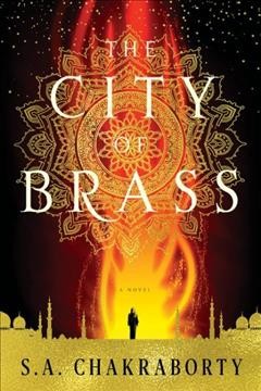 The city of brass / S. A. Chakraborty.