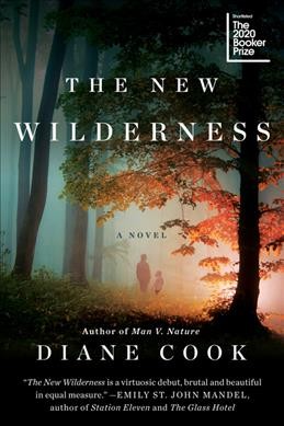The new wilderness : a novel / Diane Cook.