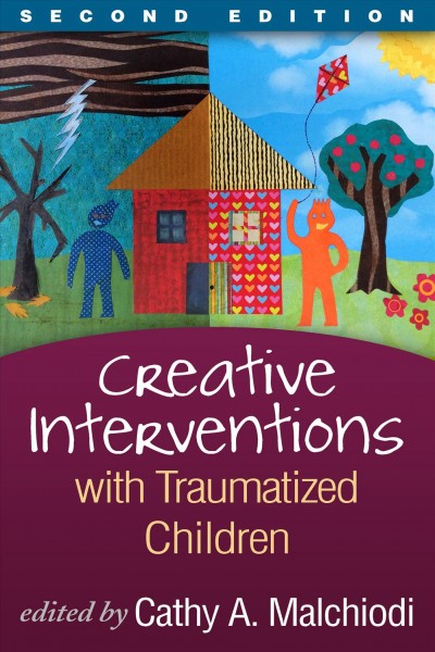 Creative interventions with traumatized children / edited by Cathy A. Malchiodi ; foreword by Bruce D. Perry.
