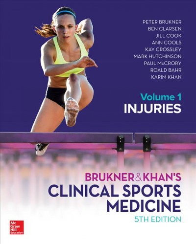 Brukner & Khan's clinical sports medicine. Volume 1, Injuries / Peter Brukner, [and others]. 