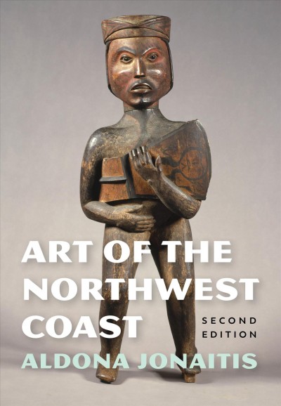 Art of the Northwest coast / Aldona Jonaitis.
