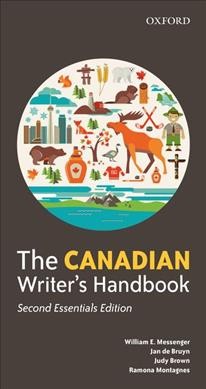 The Canadian writer's handbook / William E. Messenger, Jan de Bruyn, Judy Brown, Ramona Montagnes.