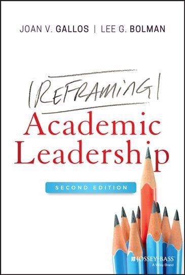 Reframing academic leadership / Lee G. Bolman, Joan V. Gallos.