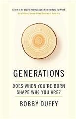 Generations : does when you're born shape who you are? / Bobby Duffy.