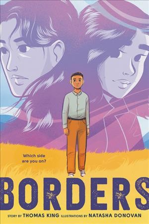 Borders / story by Thomas King ; illustrations by Natasha Donovan.