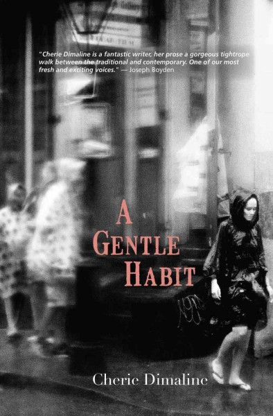 A gentle habit : a book of short stories / by Cherie Dimaline.