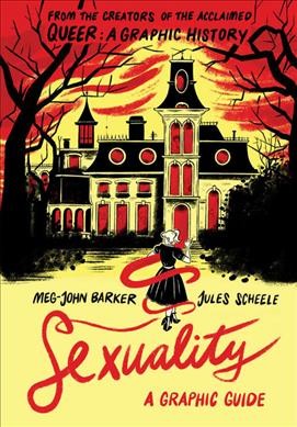 Sexuality : a graphic guide / Meg-John Barker & Jules Scheele.