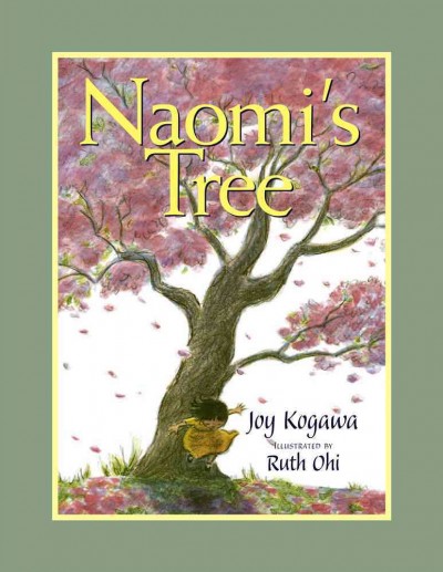 Naomi's tree / by Joy Kogawa ; illustrated by Ruth Ohi.