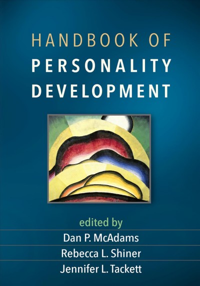 The handbook of personality development / edited by Dan P. McAdams, Rebecca L. Shiner, Jennifer L. Tackett.