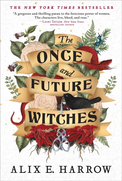 The once and future witches / Alix E. Harrow.