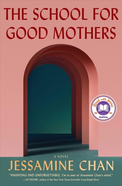 The school for good mothers : a novel / by Jessamine Chan.