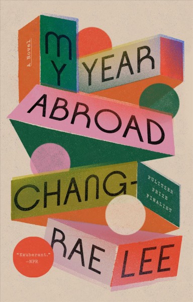My year abroad / Chang-rae Lee.