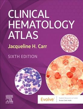 Clinical hematology atlas / Jacqueline H. Carr.