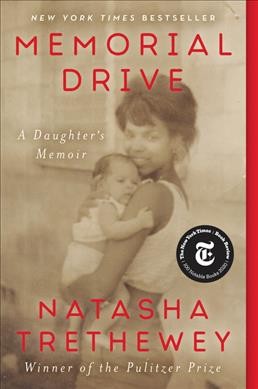 Memorial Drive : a daughter's memoir / Natasha Trethewey.