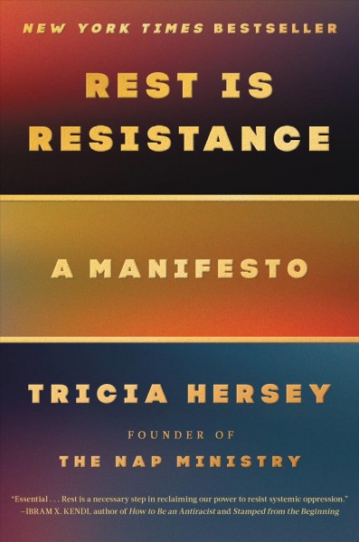 Rest is resistance : a manifesto / Tricia Hersey.