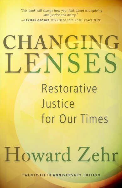 Changing lenses : restorative justice for our times / Howard Zehr.