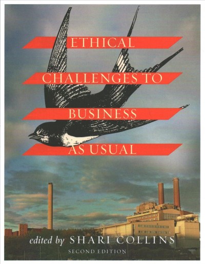 Ethical challenges to business as usual / edited by Shari Collins.