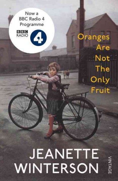 Oranges are not the only fruit/ Jeanette Winterson. 