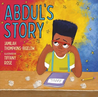 Abdul's story / Jamilah Thompkins-Bigelow ; illustrated by Tiffany Rose.