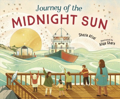 Journey of the Midnight Sun / Shazia Afzal ; illustrated by Aliya Ghare.