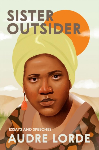 Sister outsider : essays and speeches / by Audre Lorde.