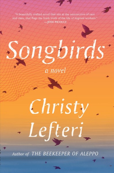 Songbirds : a novel / Christy Lefteri. 