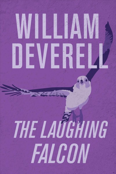 The laughing Falcon / William Deverell.