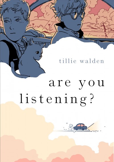 Are you listening? / Tillie Walden.