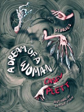 A dream of a woman : stories / Casey Plett.