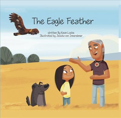 The eagle feather : a Lakota story / written by Kevin Locke ; illustrated by Jessika von Innerebner.