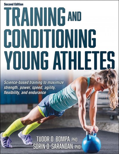 Training and conditioning young athletes / Tudor O. Bompa, Sorin O. Sarandan.