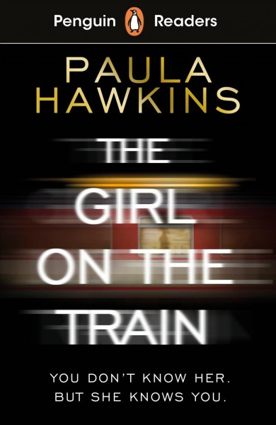 The girl on the train / Paula Hawkins ; retold by Helen Holwill ; illustrated by Monica Auriemma ; series editor: Sorrel Pitts.
