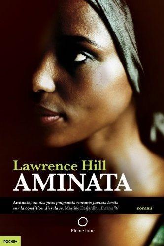 Aminata : roman / Lawrence Hill ; traduit de l'anglais par Carole Noeel.