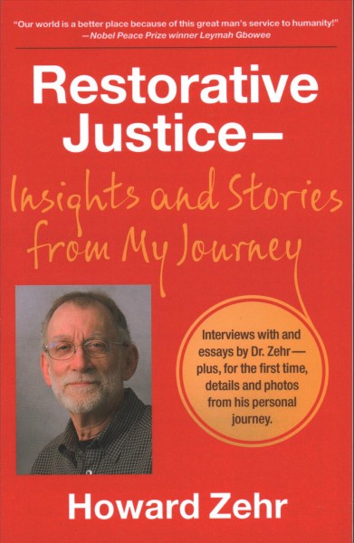Restorative justice : insights and stories from my journey / Howard Zehr.