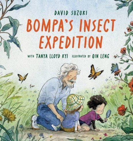 Bompa's insect expedition / David Suzuki with Tanya Lloyd Kyi ; illustrated by Qin Leng.