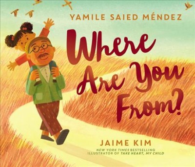 Where are you from? / by Yamile Saied Méndez ; illustrated by Jaime Kim.