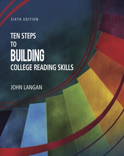 Ten steps to building college reading skills / John Langan.
