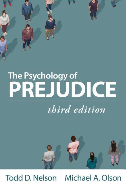 The psychology of prejudice / Todd D. Nelson, Michael A. Olson.