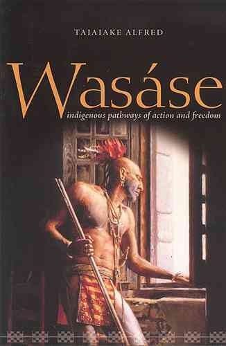 Wasase : indigenous pathways of action and freedom.