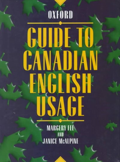 Guide to Canadian English usage / Margery Fee and Janice McAlpine.
