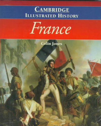 The Cambridge illustrated history of France / Colin Jones.