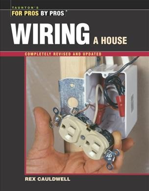 Wiring a house / Rex Cauldwell.